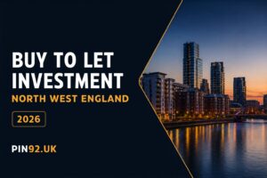 Buy to Let Investment North West England 2026: Yields, Best Cities and Investor Guide | Pin92